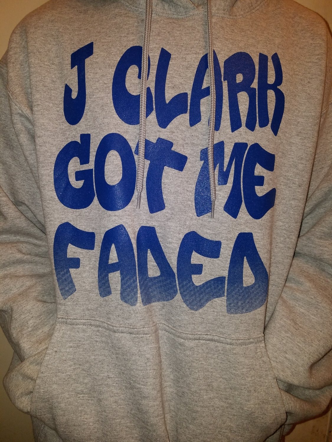 &quot;J Clark Got Me Faded&quot; Hoodie