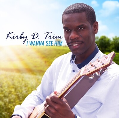I Wanna See Him Deluxe Music Ep by Kirby D. Trim - CD