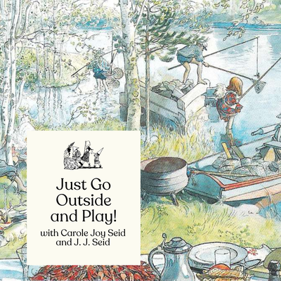 Just Go Outside and Play! Just Go Outside and Play!