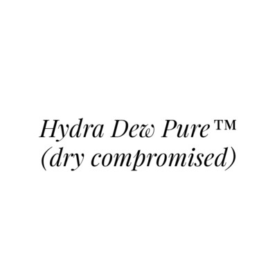 Hydra Dew Pure™ (dry compromised)