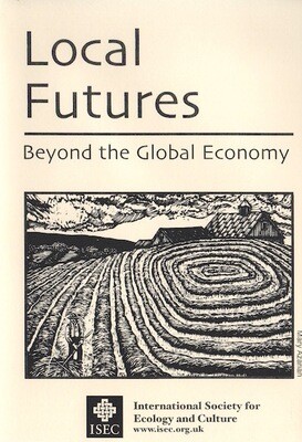 Local Futures: Beyond the Global Economy - Free to watch online