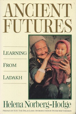 Ancient Futures: Learning from Ladakh - first edition - hardback