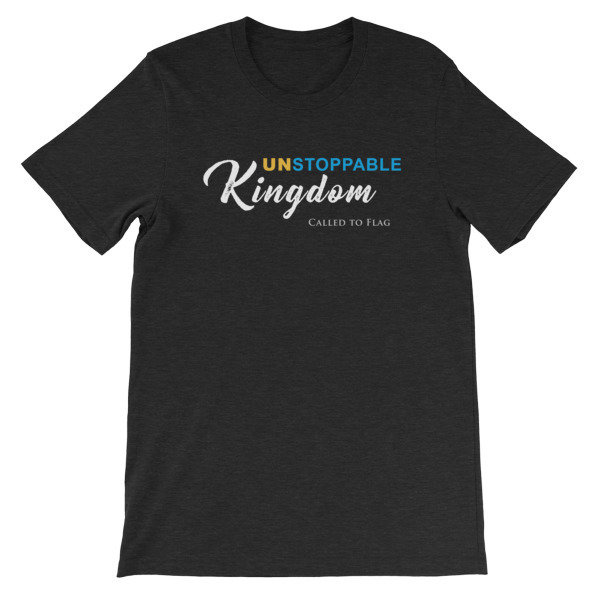 Unstoppable Kingdom // Short-Sleeve Unisex T-Shirt