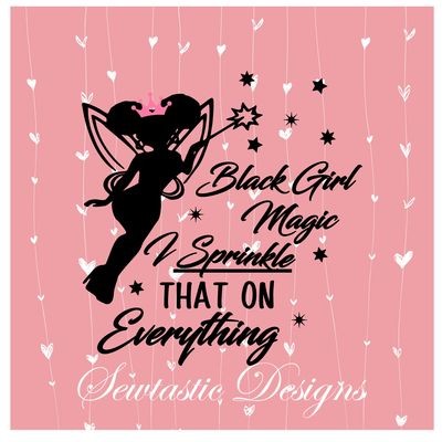 Black Girl Magic SVG, Black Girl SVG, Black Magic SVG, Black Woman SVG, Cut File, Iron On, Decal, Cricut, Silhouette, ScanNCut &amp; Many More