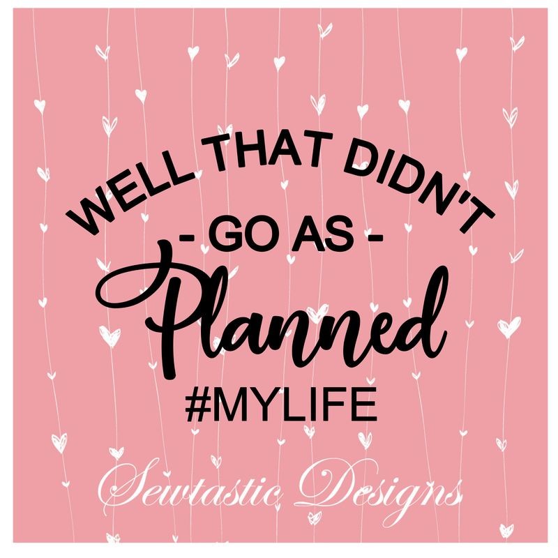 Well That Didn&#39;t Go As Planned SVG, My Life SVG, Planned SVG, Cut File, Iron On, Decal, Cricut, Silhouette, ScanNCut &amp; Many More