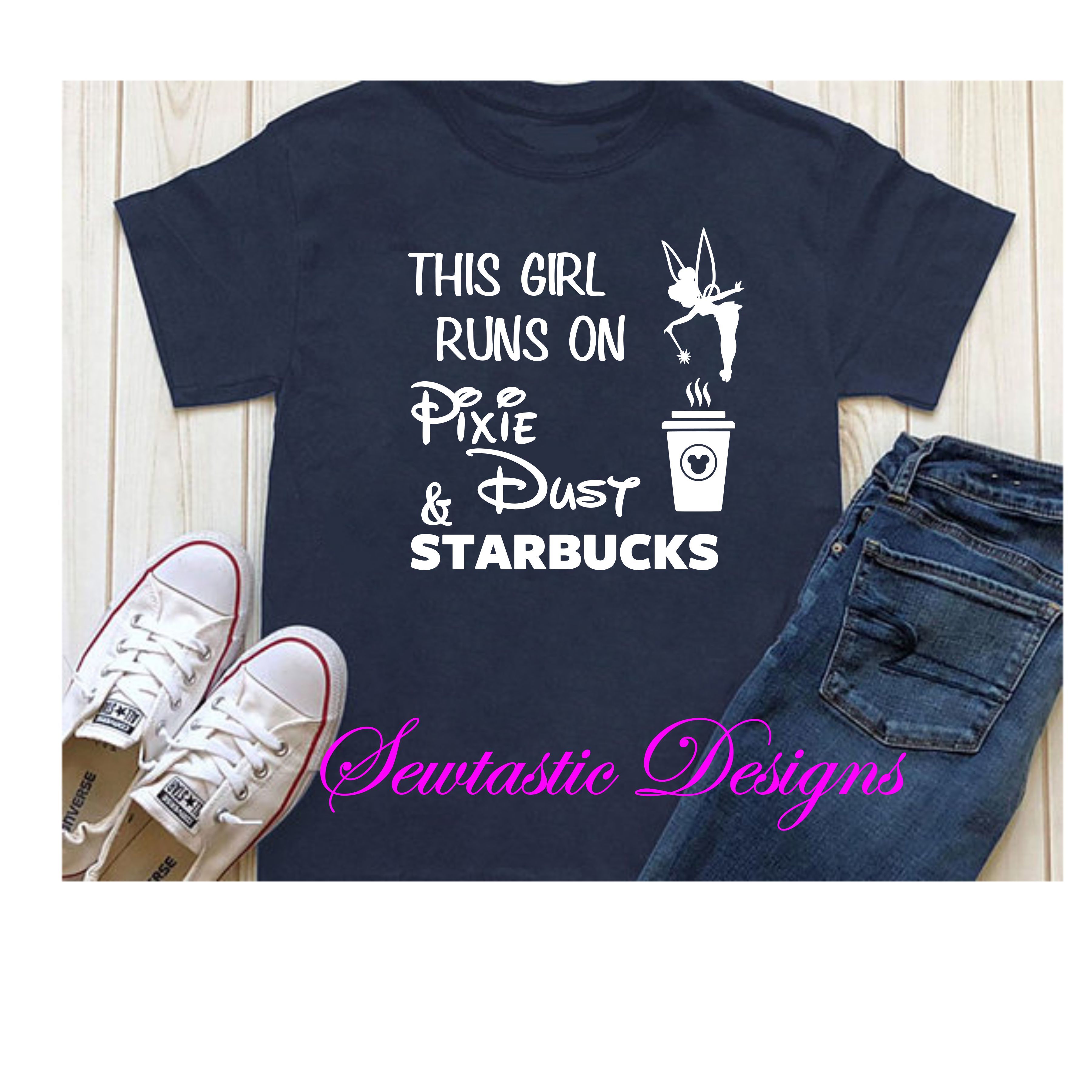 Download This Girl Runs On Pixie Dust Starbucks Svg Pixie Dust Svg Tinkerbell Svg Starbucks Svg Cut File Iron On Decal Cricut Silhouette Scanncut Many More