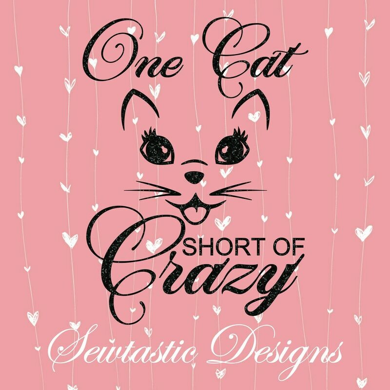 One Cat Short of Crazy SVG, Cat SVG, Kitty SVG, Kitten SVG, Cut File, Iron On, Decal, Cricut, Silhouette, ScanNCut &amp; Many More