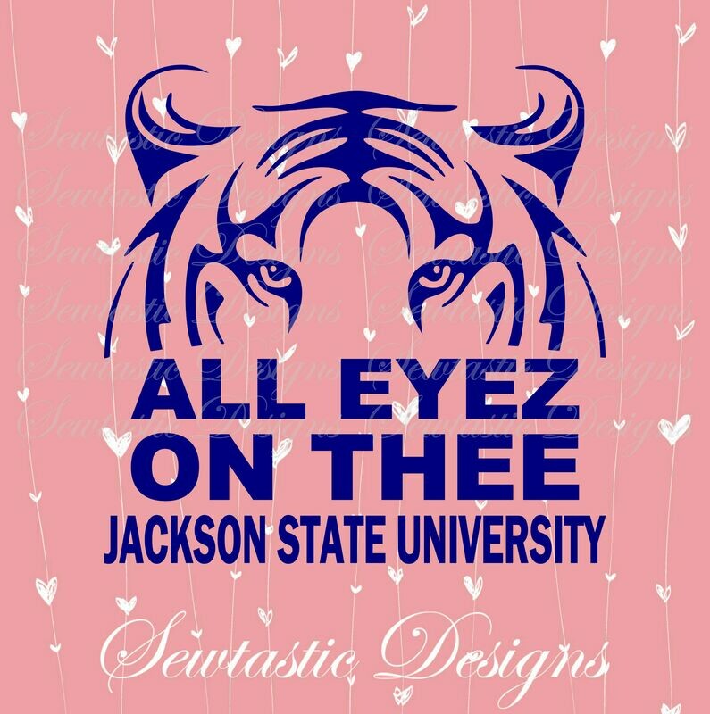 All Eyez On Thee SVG, Jackson SVG, State SVG, JSU SVG, Cut File, Iron On, Decal, Cricut, Silhouette, ScanNCut &amp; Many More