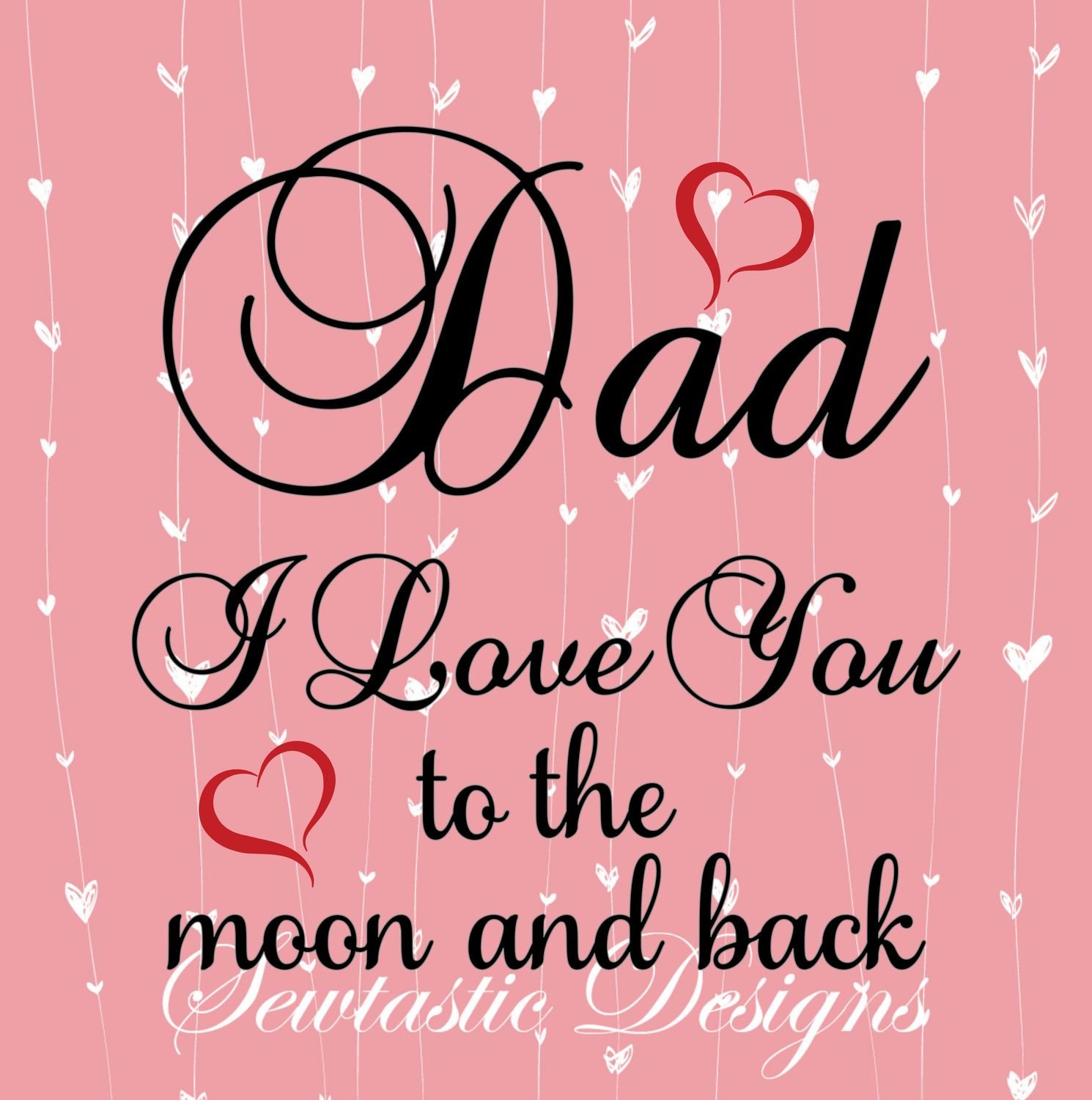 Download Dad I Love You To The Moon And Back SVG Cut File, Iron On ...