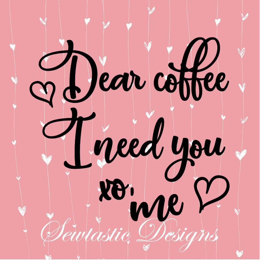 Download Dear Coffee Svg Coffee Svg I Need You Svg Cut File Iron On Decal Cricut Silhouette Scanncut Many More
