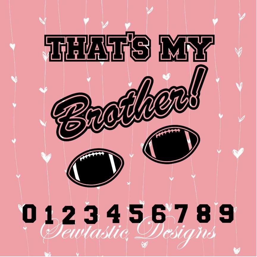 Download That S My Brother Svg Football Svg Brother Svg Cut File Iron On Decal Cricut Silhouette Scanncut Many More