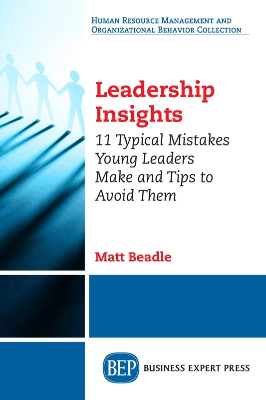 Leadership Insights - The 11 Typical Mistakes Young Leaders Make and Tips to Avoid Them
