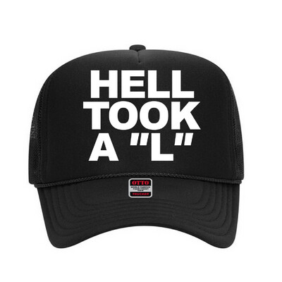 HELL TOOK A “L” (TRUCKER HAT)