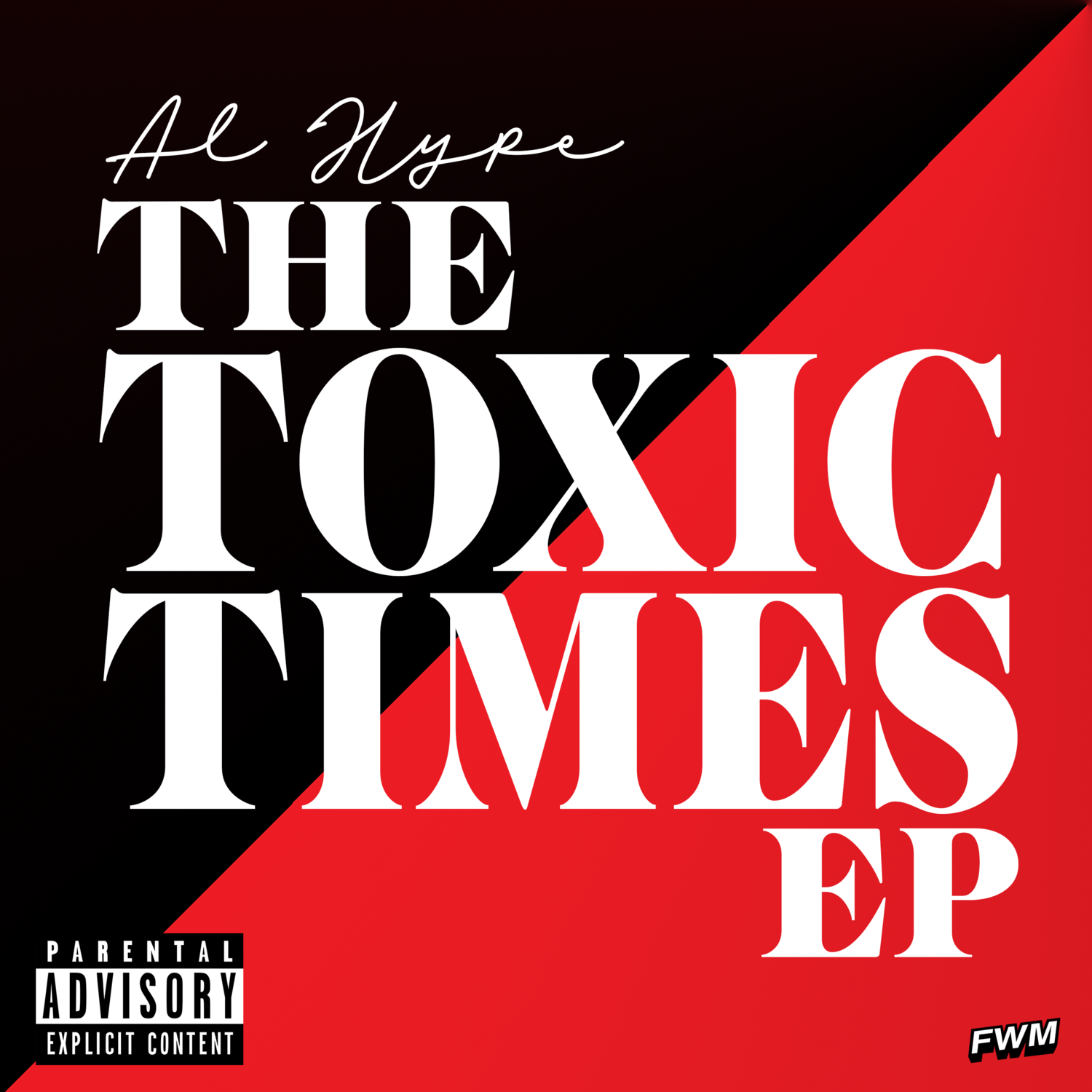 The Toxic Times EP by Al Hype (Digital DL)