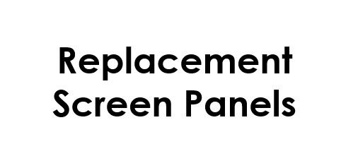 Replacement Screen Panels Replacement Screen Panels