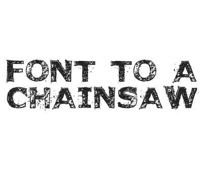 Font License for Font to a Chainsaw