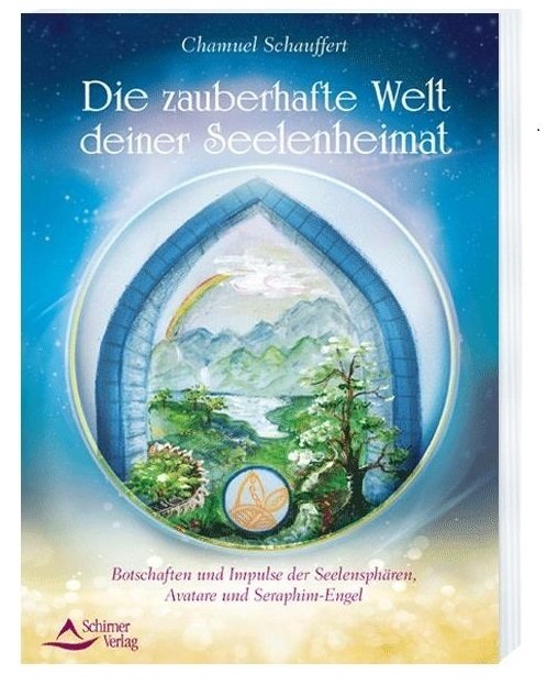 Die zauberhafte Welt deiner Seelenheimat