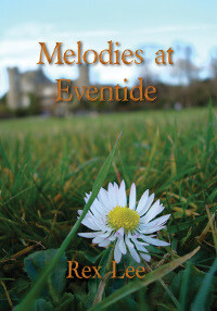 Melodies at Eventide by Rex Lee