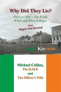 Why Did They Lie? The Irish Civil War, the Truth, Where and When it All Began by Jack Kiernan