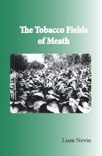 The Tobacco Fields of Meath by Liam Nevin