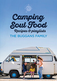 Camping Soul Food: Recipes & Playlists by The Buggans Family