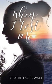 When I Lost Me by Claire Lagerwall