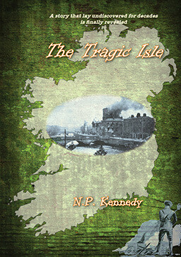 Front cover of The Tragic Isle by N.P. Kennedy. A map of Ireland on a green background also containing a photograph of the Four Courts in flames.