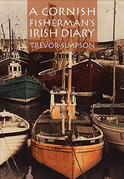 Front cover of A Cornish Fisherman&#39;s Irish Diary by Trevor Simpson