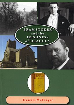 Front cover of Bram Stoker and the Irishness of Dracula by Dennis McIntyre