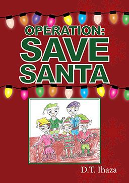 Front cover of Operation: Save Santa by D.T. Ihaza