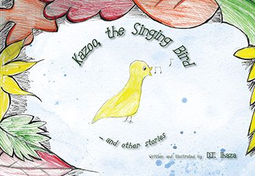 Front cover of Kazoo, the Singing Bird … and other stories by D.T. Ihaza