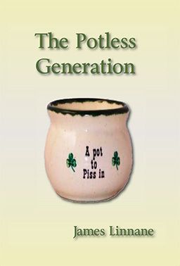 Front cover of the book, The Potless Generation by James Linnane