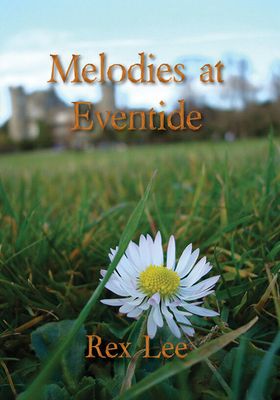 Melodies at Eventide by Rex Lee