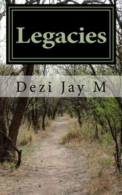 Legacies by Dezi Jay M Front cover of Legacies by Dezi Jay M