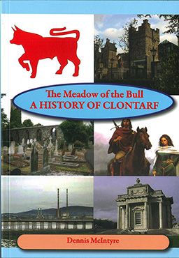 The Meadow of the Bull: A History of Clontarf by Dennis McIntyre Front cover of The Meadow of the Bull: A History of Clontarf by Dennis McIntyre