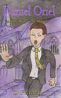 Daniel Oriel and the Body in St Aldate's by Oliver Franklin