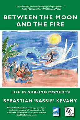 Between the Moon and the Fire: Life in Surfing Moments by Sebastian Kevany Front cover of Between the Moon and the Fire: Life in Surfing Moments by Sebastian Kevany