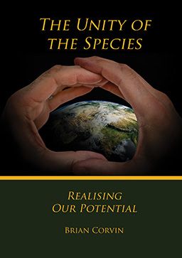 The Unity of the Species: Realising Our Potential by Brian Corvin Front cover of The Unity of the Species: Realising Our Potential by Brian Corvin