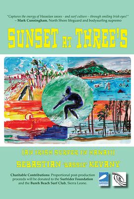 Sunset at Three's: An Irish Surfer in Hawaii by Sebastian Kevany