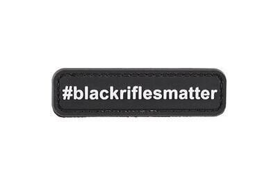 "#BlackRiflesMatter" rubber patch