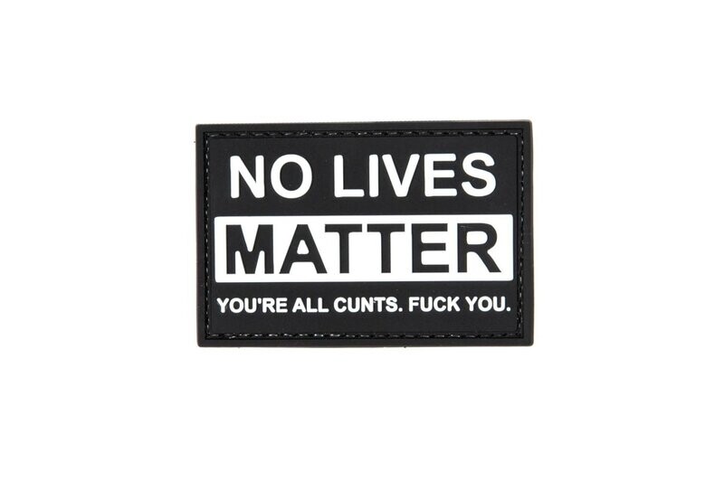 No Lives Matter Rubber Patch