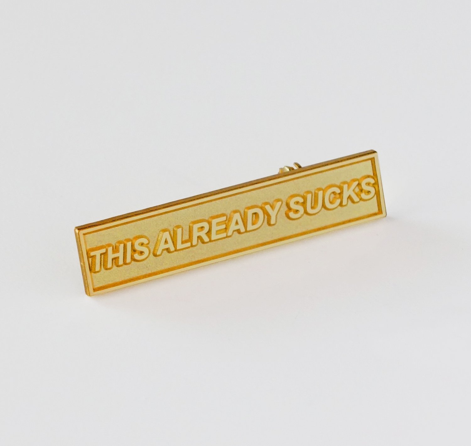 &quot;This already sucks&quot; Lapel Pin