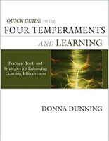Quick Guide to the Four Temperaments and Learning: Practical Tools and Strategies for Enhancing Learning Effectiveness 
By: Donna Dunning