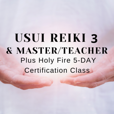 Usui Reiki III & Master Teacher Plus Holy Fire 5-DAY Certification Class