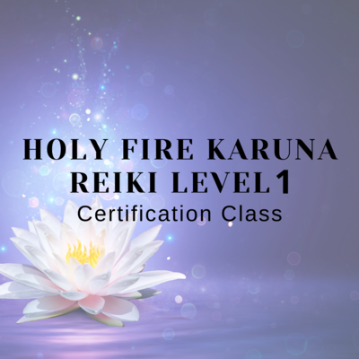 Holy Fire Karuna Reiki Level I Certification Class