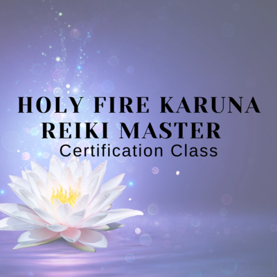Holy Fire Karuna Reiki Master Level Only Certification Class