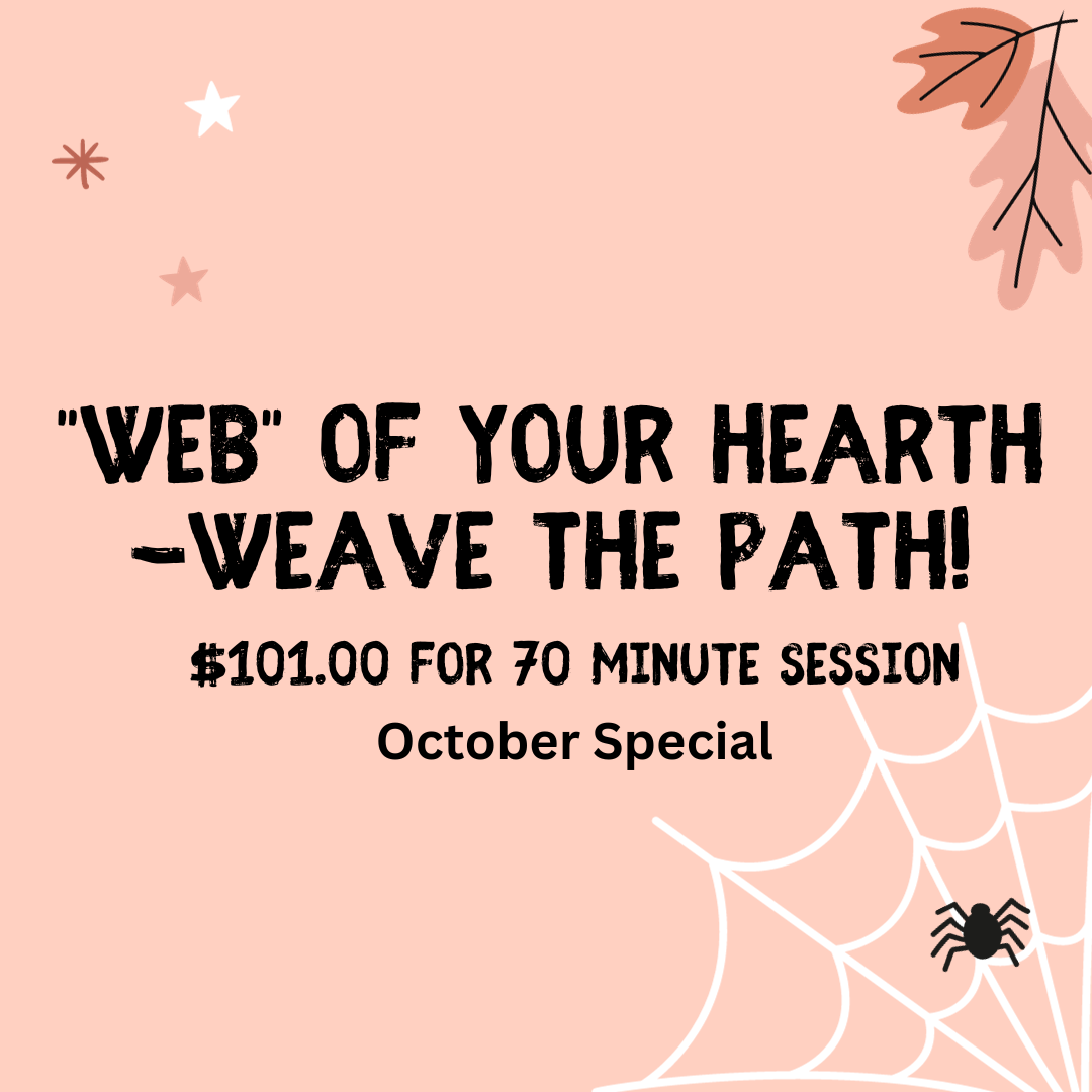 "WEB" of your HEARTH-WEAVE the PATH!