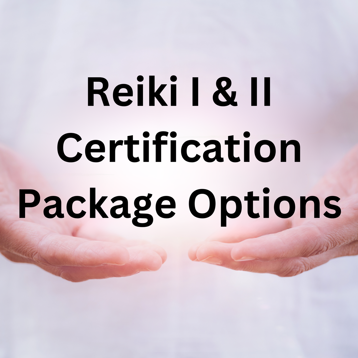 Reiki I &amp; II Certification Package Options