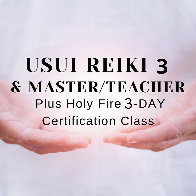 Usui Reiki III &amp; Master Teacher Plus Holy Fire Class