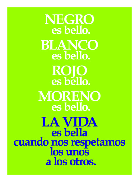 Life is beautiful when we all respect each other (Spanish)